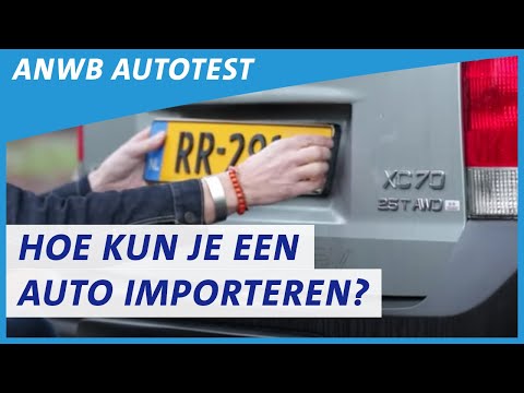 Hoe moet je een auto importeren uit het buitenland? | ANWB Autotest