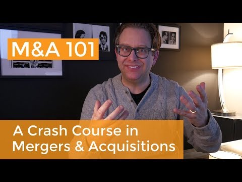 Mergers and Acquisitions Explained: A Crash Course on M&A