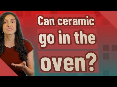 Can ceramic go in the oven?
