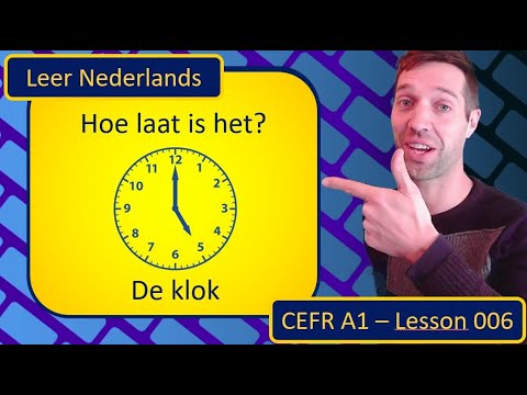Learn Dutch - Tell the time in a simple way / Hoe laat is het? (CEFR A1 - Lesson 007)
